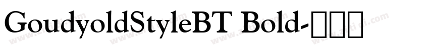 GoudyoldStyleBT Bold字体转换